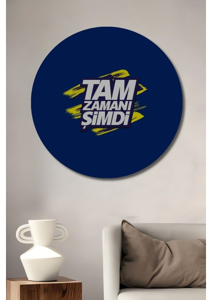 Tam Zamanı Şimdi Motivasyon Ahşap Mdf Dekoratif Işyeri Duvar Tablo Yuvarlak Işyeri Duvar Tablo