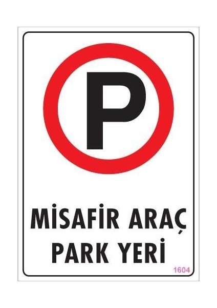 Araç Park Yeri Uyarı Levhası 25X35 KOD:1604