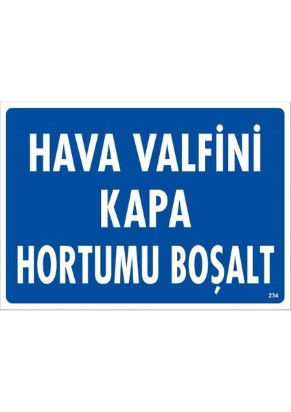 Hava Valfini Kapa Hortumu Boşalt Uyarı Levhası 25X35 KOD:234