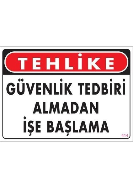 Iş Güvenliği Uyarı Levhası 25X35 KOD:414
