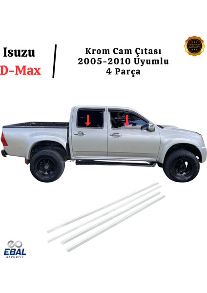 Isuzu D-Max Krom Cam Çıtası 4 Parça 2005-2010 Paslanmaz Çelik modelleri