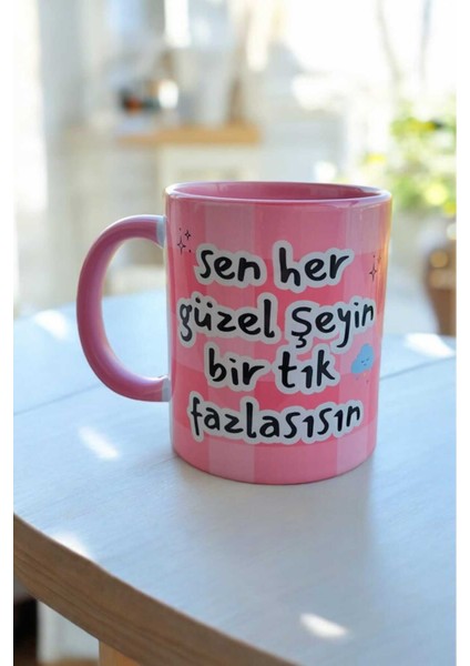 Sen Her Güzel Şeyin Bir Tık Fazlasısın Porselen Tasarım Hediyelik Kupa fiyatları