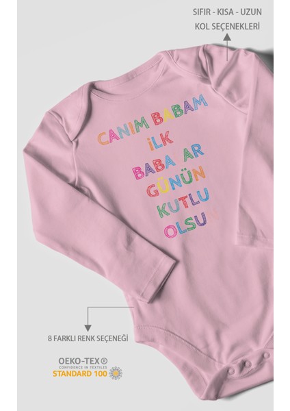 Canım Babam Ilk Babalar Günün Kutlu Olsun Baskılı Bebek Zıbını – Çıtçıtlı Body 8 Renk | %100 Pamuk Uzun Kol