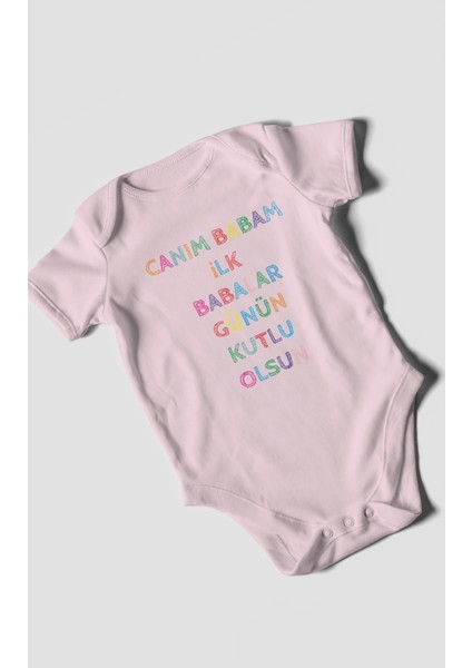Canım Babam Ilk Babalar Günün Kutlu Olsun Baskılı Bebek Zıbını – Çıtçıtlı Body 8 Renk | %100 Pamuk Kısa Kol modelleri