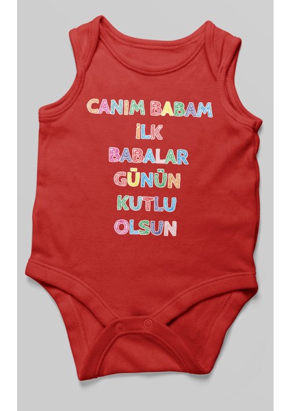 Canım Babam Ilk Babalar Günün Kutlu Olsun Baskılı Bebek Zıbını – Çıtçıtlı Body 8 Renk | %100 Pamuk Sıfır Kol fiyatları