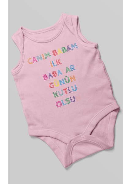 Canım Babam Ilk Babalar Günün Kutlu Olsun Baskılı Bebek Zıbını – Çıtçıtlı Body 8 Renk | %100 Pamuk Sıfır Kol modelleri
