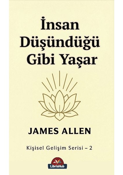 Insan Düşündüğü Gibi Yaşar