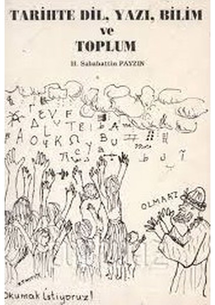 Tarihte Dil ve Yazı-Bilim ve Toplum / Sabahattin Payzın (1992 Basım -Sıfır Kitap)