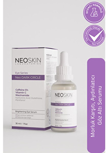 Neo Dark Circle Göz Altı Serumu 30 ml Antioksidan Zengin Formül ile Aydınlık Görünüm