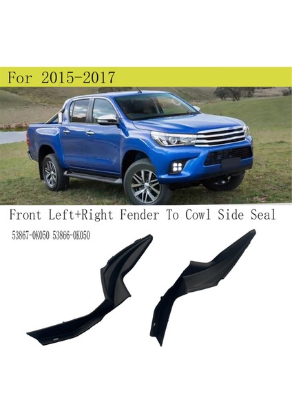 Toyota Hilux Me Revo 2015-2017 Için Araç Ön Sol+Sağ Çamurluk-Kaput Yan Contası 53867-0K050 53866-0K050 (Yurt Dışından)