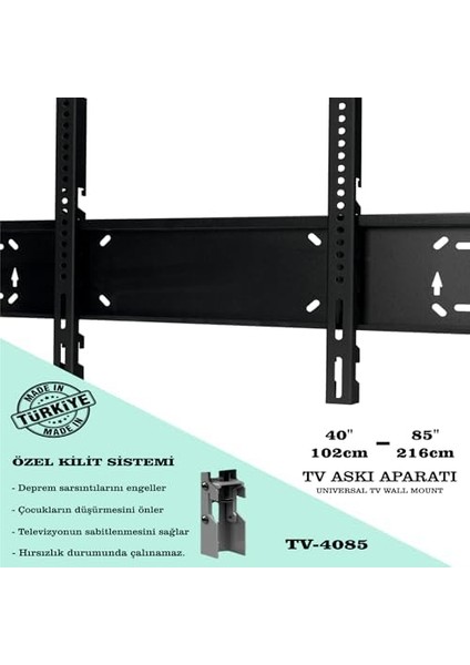 TV-4085 Televizyon Duvar Askı Aparatı, 40"-85" Inç (102-216CM) Vesa 400X400-600X400-600X500-700X500 Max 50KG/110LBS-KILITLI Sistem-Sarsılmaz-Depreme Karşı-Çocuk Kilitli - Kavisli/curved Uyumlu fiyatları