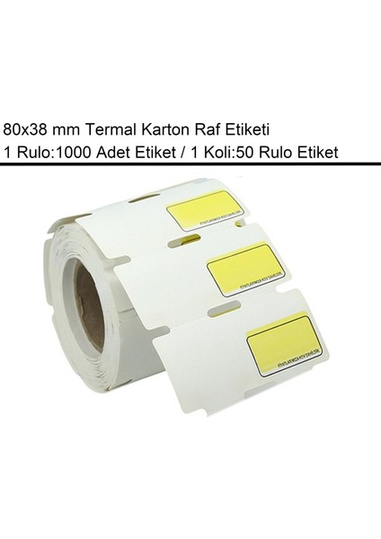 80X38 mm Karton Termal Raf Reyon Etiketi Sarı Çerçeveli 1000'li Sarım 50'li Koli modelleri