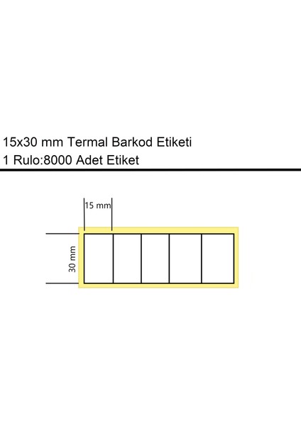 15x30 mm Termal 5'li Ürün Barkod Etiketi 1 Rulo:8000 Adet Etiket fiyatları