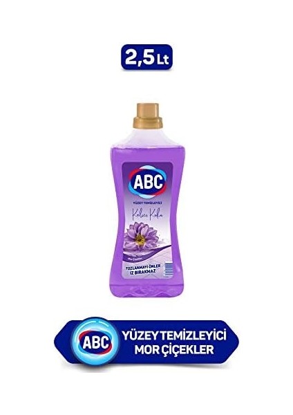 Abc Deterjan Mor Çiçekler Kalıcı Koku 2.5 L Yüzey Temizleyicisi (1 x 2500 Ml) modelleri