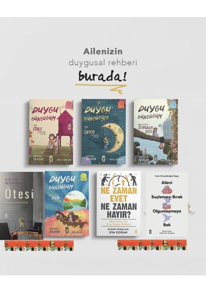 Aileni Suçlamayı Bırak Olgunlaşmaya Bak, Ne Zaman Evet Ne Zaman Hayır, Duygu Günlüğümserisi, Ötesi (7kitap)