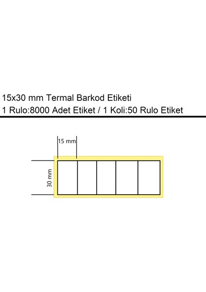 15x30 mm Termal 5'li Ürün Barkod Etiketi 1 Rulo:8000 Adet Etiket 1 Koli:50 Rulo Etiket fiyatları
