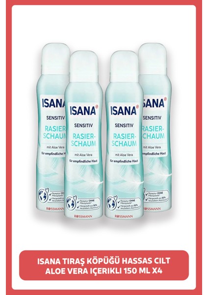 Tıraş Köpüğü Hassas Cilt, Aloe Vera Içerikli 150 ml X4 Adet