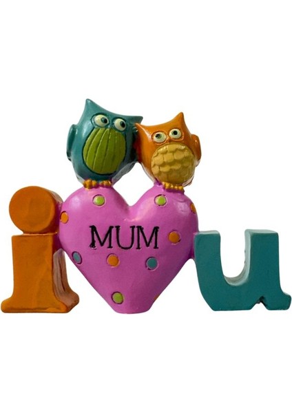 9032 I Love U Mum Yazılı Sevimli Dekoratif Biblo