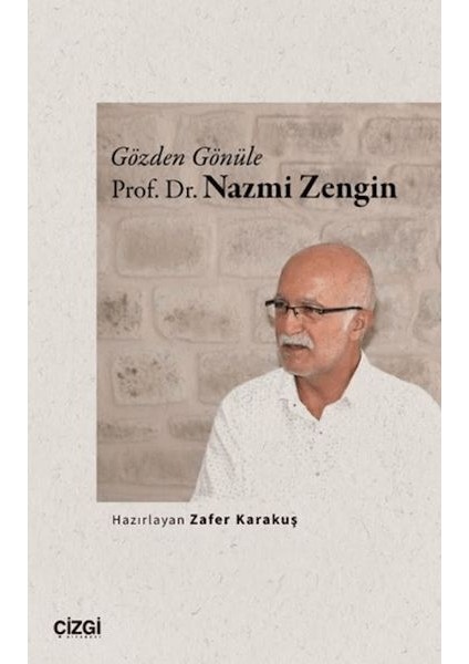 Gözden Gönüle Prof. Dr. Nazmi Zengin