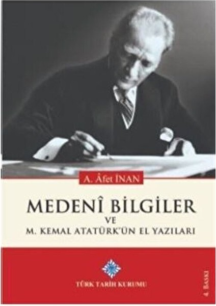 Medeni Bilgiler M. Kemal Atatürk'ün El Yazıları 557 Sayfa Ayşe Afet İnan fiyatları