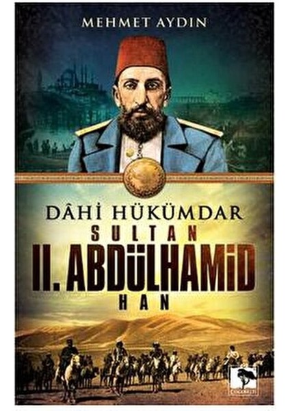 Dâhi Hükümdar Sultan II. Abdülhamid Han Mehmet Aydın 272 Sayfa Ciltsiz Kitap fiyatları