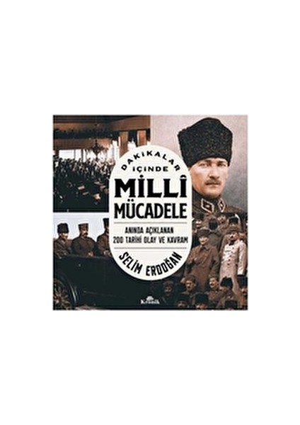 Kronik Dakikalar İçinde Millî Mücadele Selim Erdoğan 416 Sayfa Türkçe Yayın 2023 fiyatları