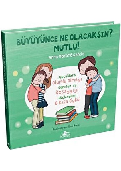 Büyüyünce Ne Olacaksın? Ciltli Anna Morato Garcia Çocuklara Olumlu Olmayı Öğreten 128 Sayfa fiyatları
