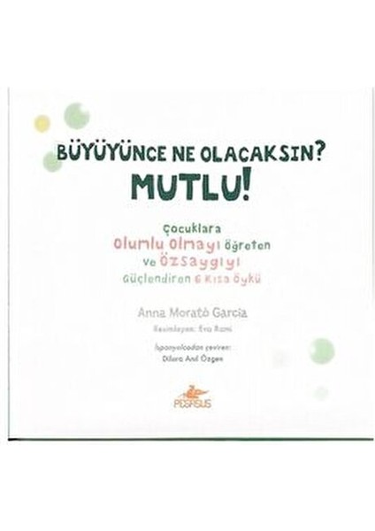 Büyüyünce Ne Olacaksın? Ciltli Anna Morato Garcia Çocuklara Olumlu Olmayı Öğreten 128 Sayfa modelleri