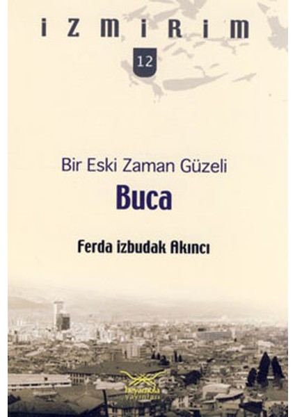 Bir Eski Zaman Güzeli: Buca / Izmirim - 12