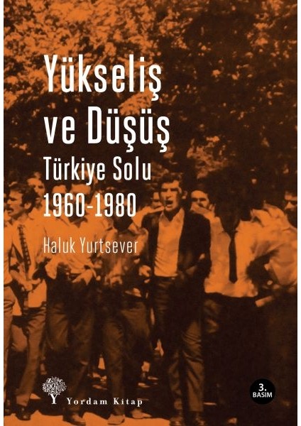 Yükseliş ve Düşüş Türkiye Solu 1960-1980