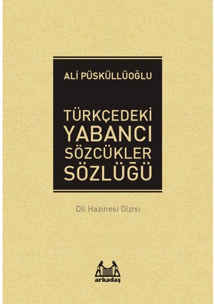 Türkçedeki Yabancı Sözcükler Sözlüğü