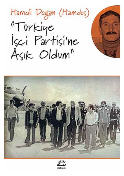 Türkiye Işçi Partisi'ne Aşık Oldum