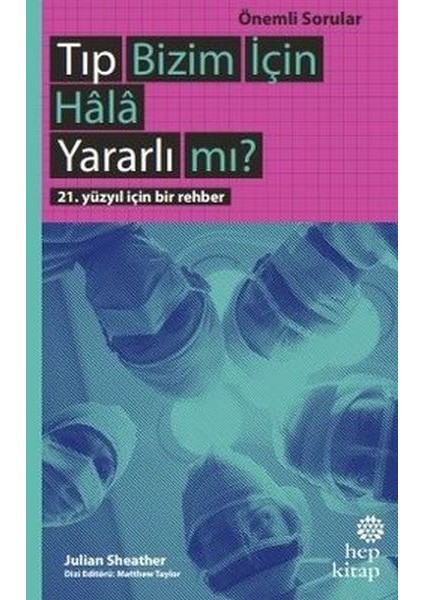 Tıp Bizim Için Hala Yararlı Mı?