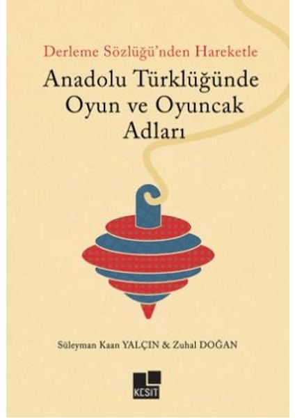 Anadolu Türklüğünde Oyun ve Oyuncak Adları