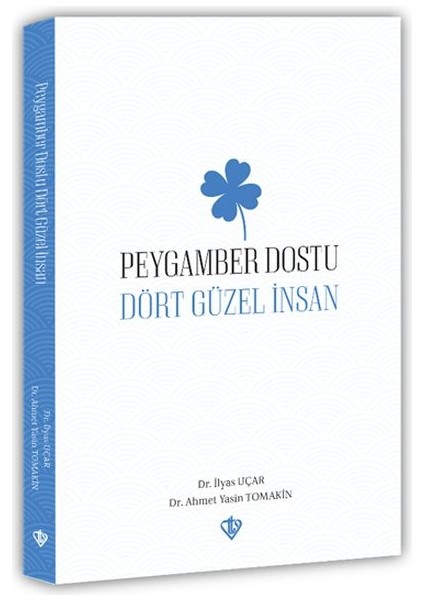 Peygamber Dostu “dört Güzel Insan“
