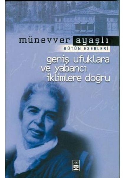 Geniş Ufuklara ve Yabancı Iklimlere Doğru