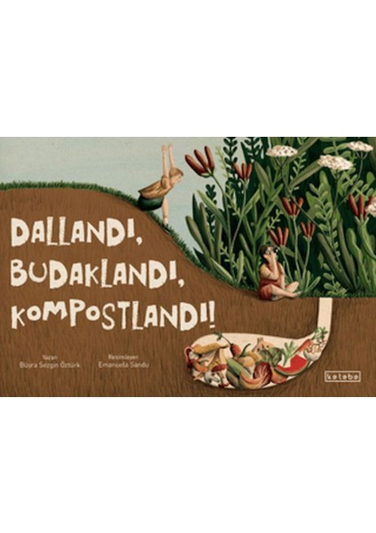 Dallandı, Budaklandı, Kompostlandı!