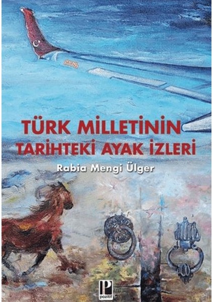 Türk Milletinin Tarihteki Ayak Izleri