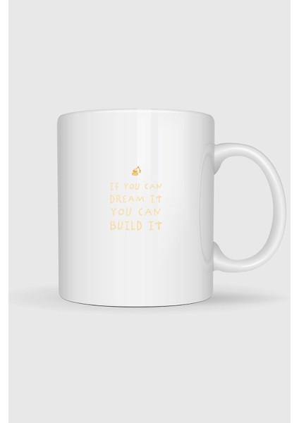 If You Can Dream It You Can Build It Tasarımlı Kupa Bardak