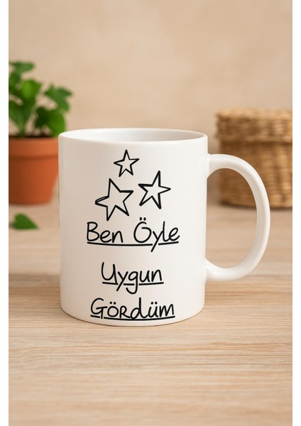 Ben Öyle Uygun Gördüm Bardak Kupa