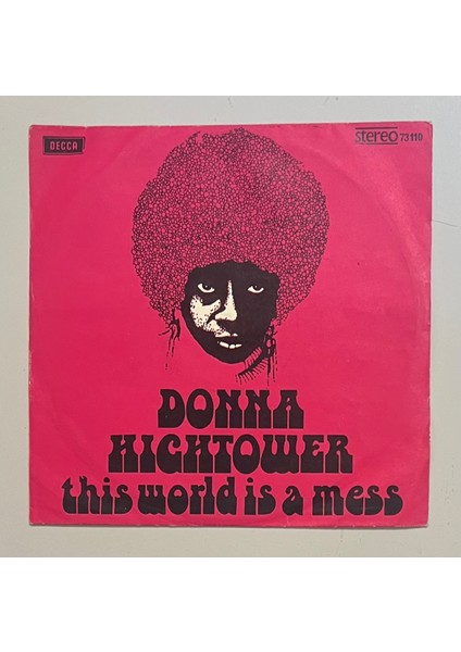 Donna Hightower This World Is A Mess - Dreams Like Mine 45 Lik Plak (Orjinal 1973 Dönem Türk Baskı)