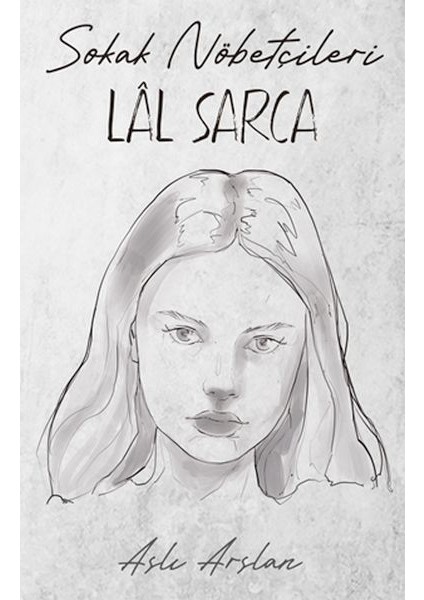 Sokak Nöbetçileri : Lal Sarca