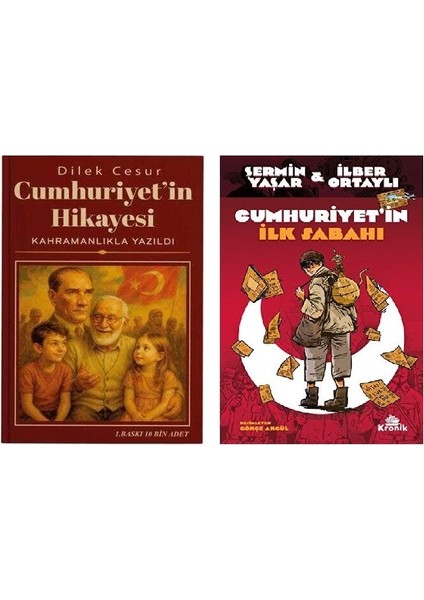 Cumhuriyet'in Hikayesi Kahramanlıkla Yazıldı + Cumhuriyet'in Ilk Sabahı 2 Kitap (Dilek Cesur Şermin Yaşar Ilber Ortaylı Kaleminden)