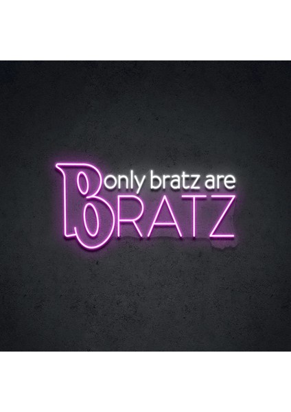 Sadece Bratz Bratzdir Neon LED Yazı