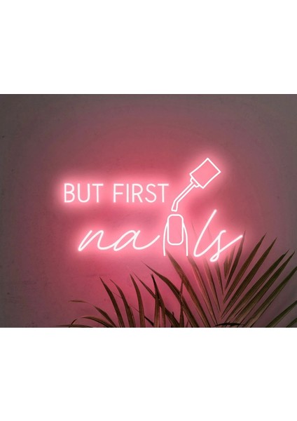 Ama Önce Tırnaklar Neon LED Yazı