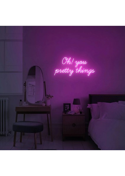 Oh You Pretty Things Neon LED Yazı