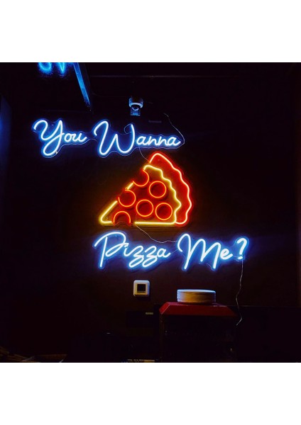 You Wanna Pizza Me Neon LED Yazı