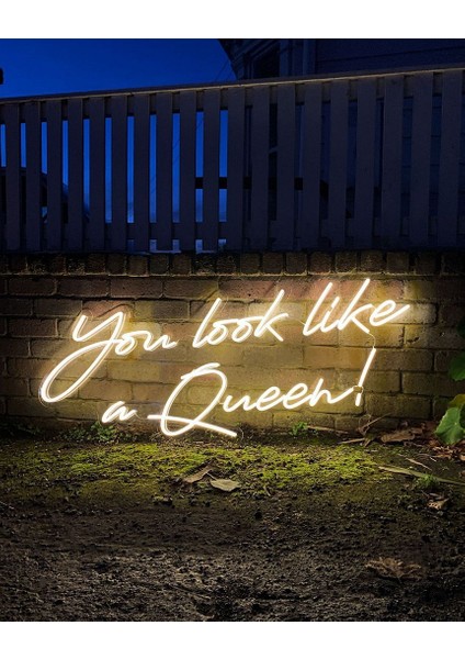 You Look Like A Queen Neon LED Yazı
