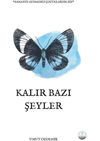 Kalır Bazı Şeyler