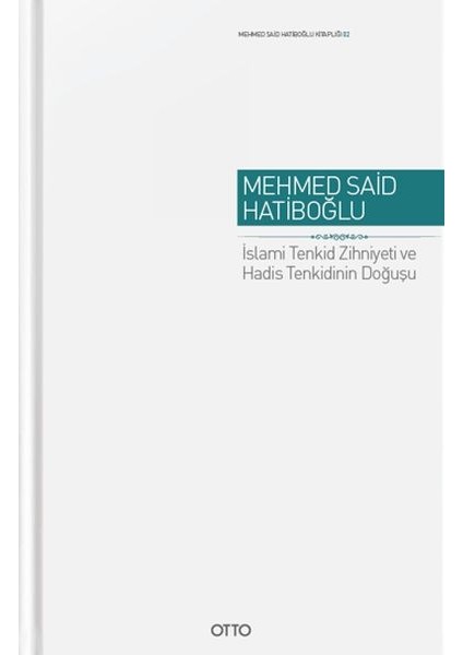 Islami Tenkid Zihniyeti ve Hadis Tenkidinin Doğuşu - Cilti